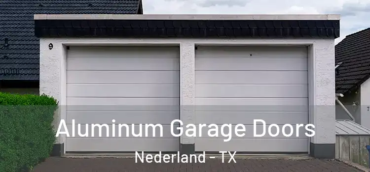  Aluminum Garage Doors Nederland - TX