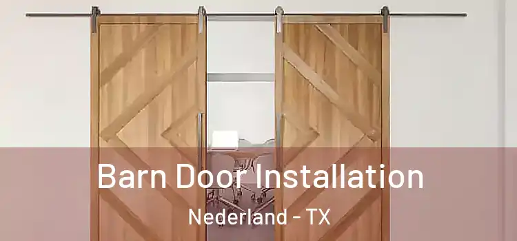 Barn Door Installation Nederland - TX