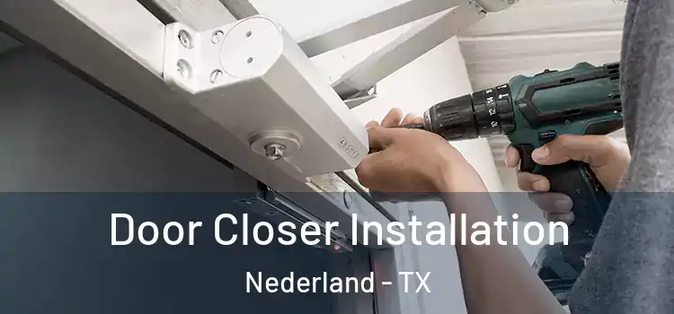 Door Closer Installation Nederland - TX