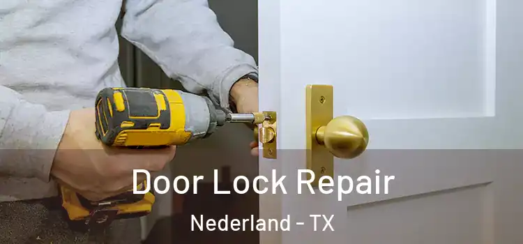 Door Lock Repair Nederland - TX