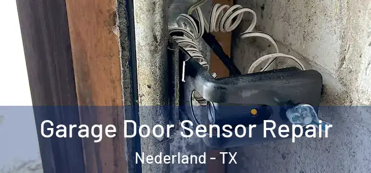 Garage Door Sensor Repair Nederland - TX