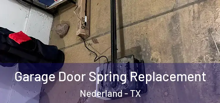  Garage Door Spring Replacement Nederland - TX