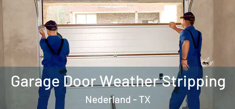  Garage Door Weather Stripping Nederland - TX