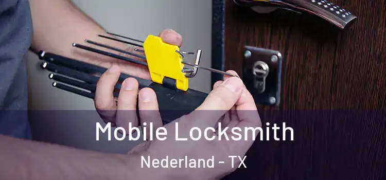 Mobile Locksmith Nederland - TX