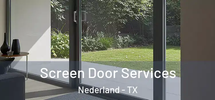 Screen Door Services Nederland - TX
