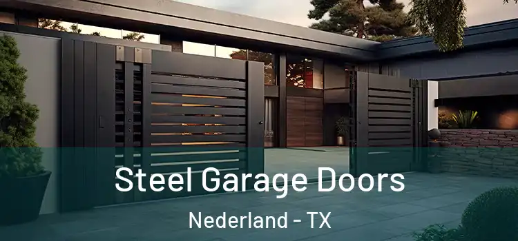 Steel Garage Doors Nederland - TX
